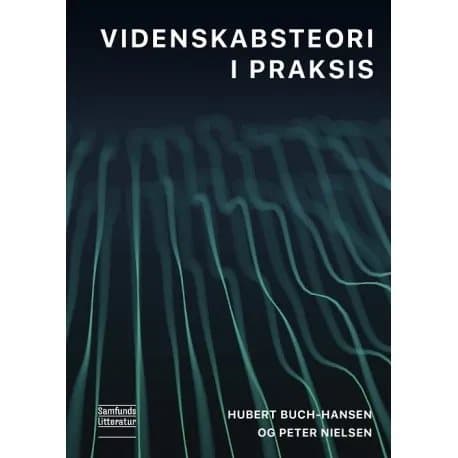 Videnskabsteori i praksis | Hubert Buch-Hansen og Peter Nielsen | Språk: Dansk