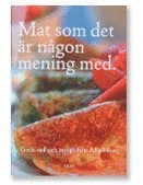 Mat som det är någon mening med : goda råd och recept från Alftaköket /