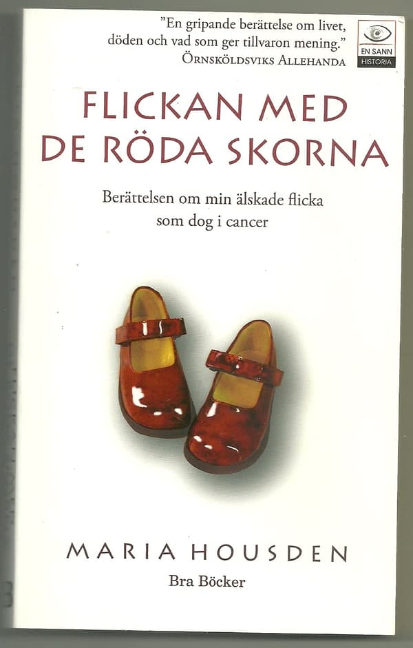 Flickan med de röda skorna : berättelsen om Hannah, min älskade flicka som dog i cancer