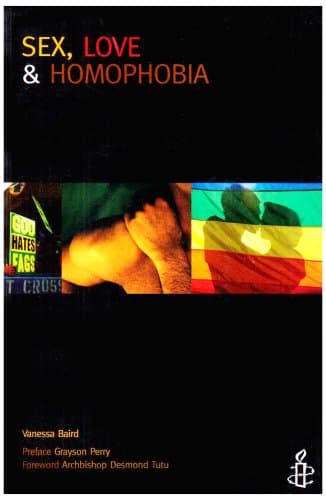 Sex, Love and Homophobia: Lesbian, Gay, Bisexual and Transgender Lives