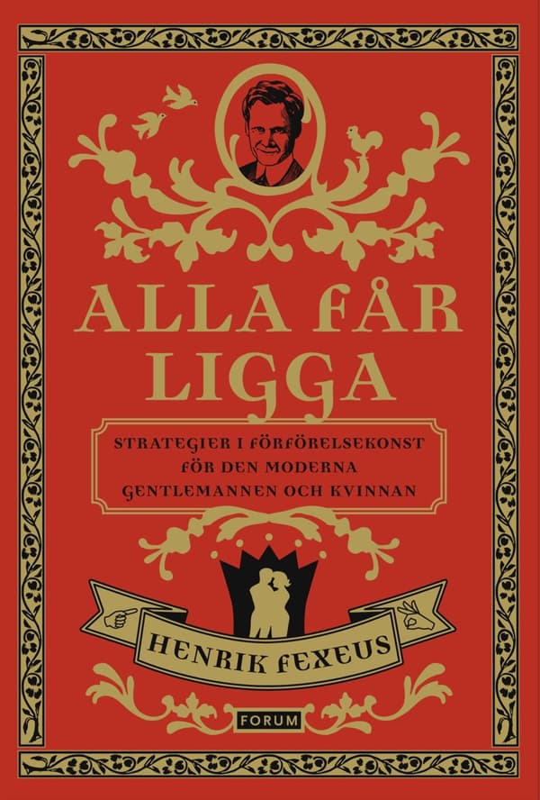 Alla får ligga : strategier i förförelsekonst för den moderna gentlemannen och kvinnan