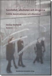Samhället, alkoholen och drogerna - Politik, konstruktioner och dilemman