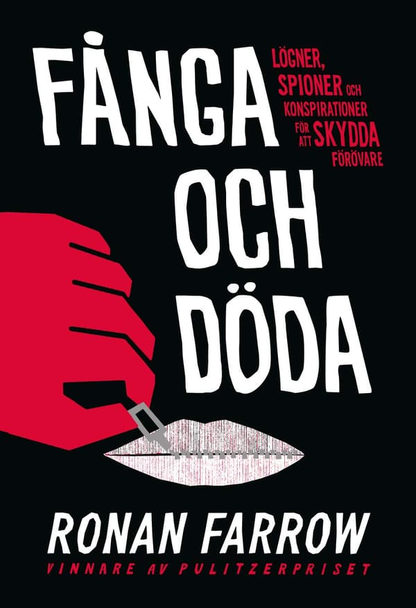 Fånga och döda : lögner, spioner och konspirationer för att skydda förövare