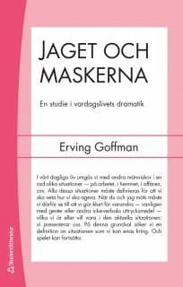 Jaget och maskerna : en studie i vardagslivets dramatik