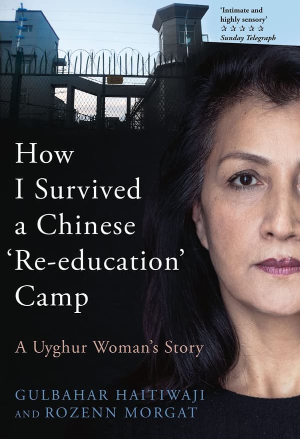How I Survived a Chinese 'Re-education' Camp: A Uyghur Woman's Story