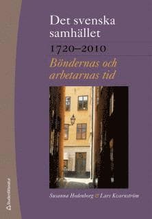 Det svenska samhället 1720-2010 - Böndernas och arbetarnas tid