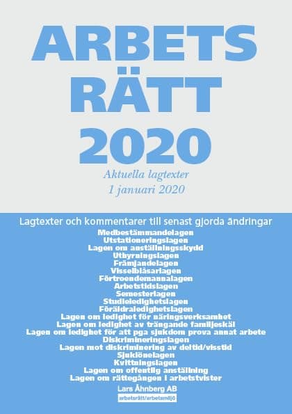 Arbetsrätt 2020 - Aktuella lagtexter 1 januari 2020 : Lagtexter och kommentarer till senast gjorda ändringar