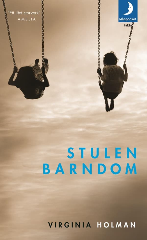 Stulen barndom : två systrars uppväxt med en schizofren mor