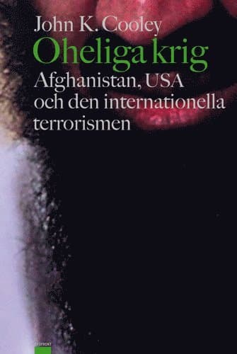 Oheliga Krig : Afghanistan, Usa Och Den Internationella Terrorismen