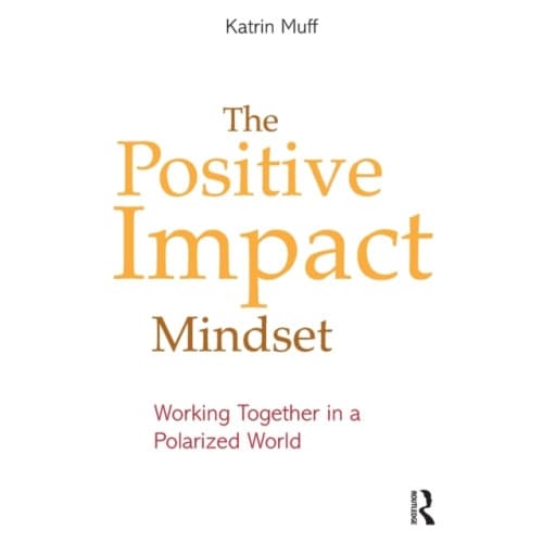The Positive Impact Mindset (häftad, eng)