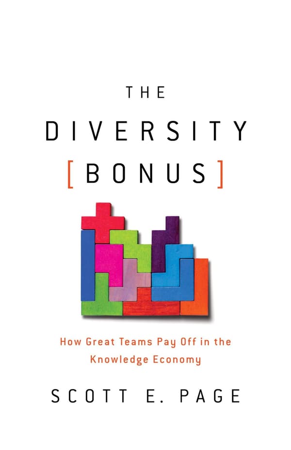 The Diversity Bonus: How Great Teams Pay Off in the Knowledge Economy: 2
