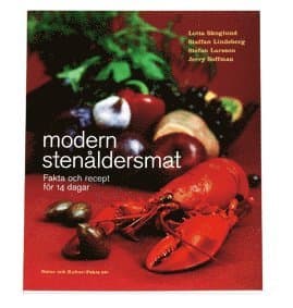 Modern stenåldersmat : fakta och recept för 14 dagar