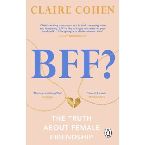 BFF?: The truth about female friendship (häftad, eng)
