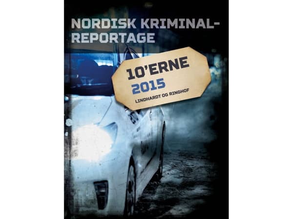 Nordisk Kriminalreportage 2015 | Diverse bidragsydere