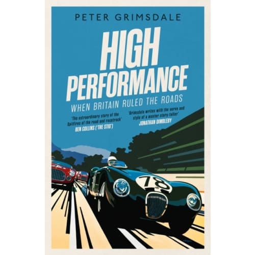 High Performance: When Britain Ruled the Roads (häftad, eng)