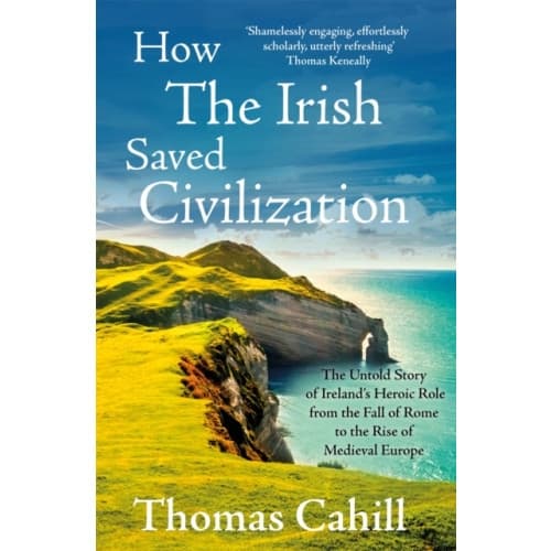 How The Irish Saved Civilization (häftad, eng)