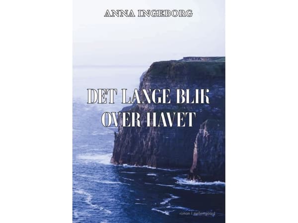 Den långa blicken över havet | Anna Ingeborg | Språk: Danska