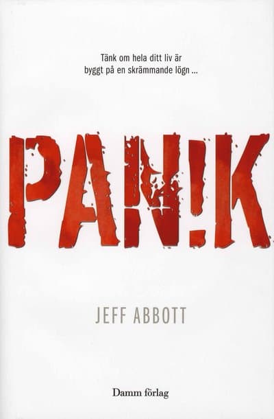 Panik : tänk om hela ditt liv är byggt på en skrämmande lögn...