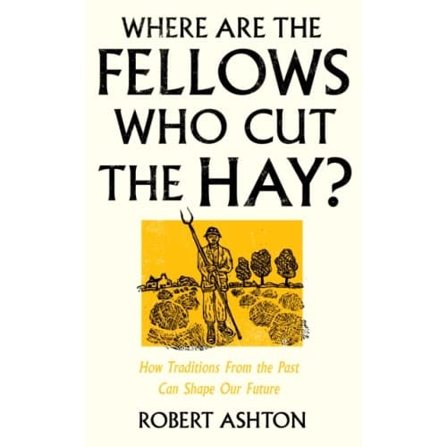 Where Are the Fellows Who Cut the Hay? (inbunden, eng)