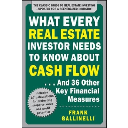 What Every Real Estate Investor Needs to Know About Cash Flow... And 36 Other Key Financial Measures, Updated Edition (häftad, eng)