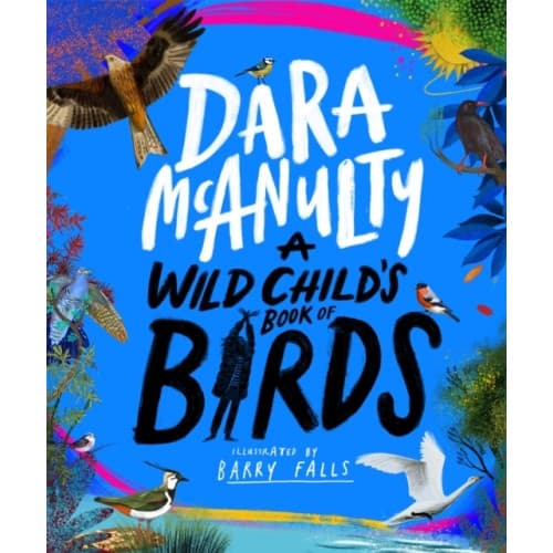 A Wild Child's Book of Birds (inbunden, eng)