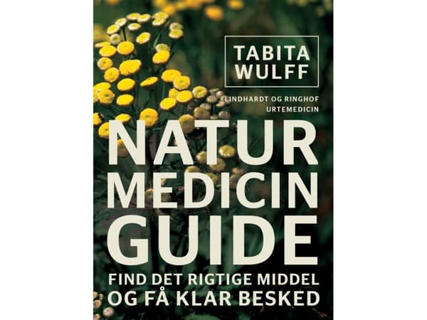 Naturmedicinguide. Find det rigtige middel og få klar besked | Tabita Wulff | Språk: Danska