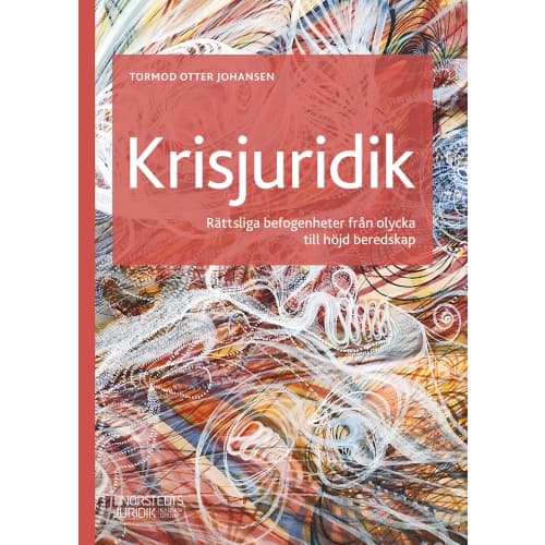 Krisjuridik : Rättsliga befogenheter från olycka till höjd beredskap (häftad)