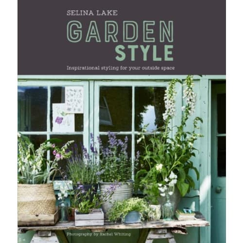 Selina Lake: Garden Style (inbunden, eng)
