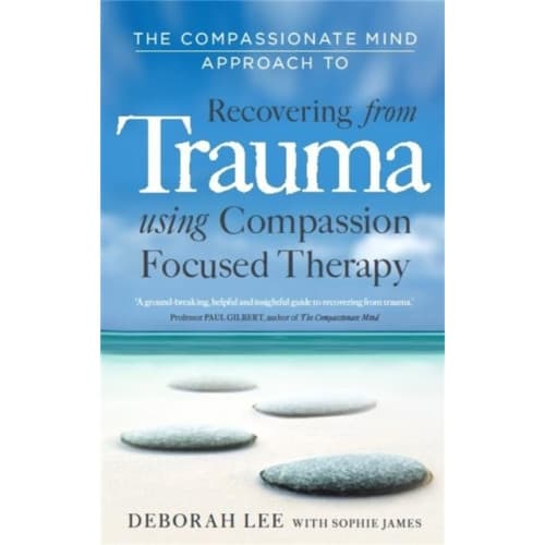 The Compassionate Mind Approach to Recovering from Trauma (häftad, eng)