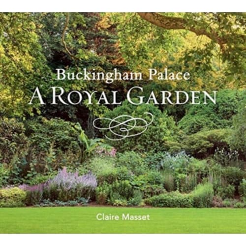 Buckingham Palace: A Royal Garden (inbunden, eng)
