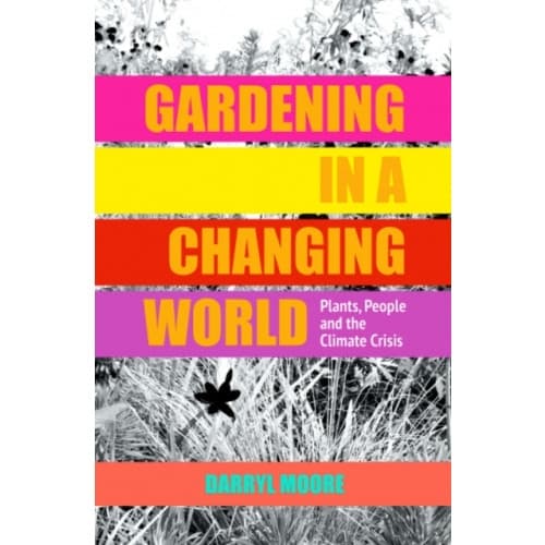 Gardening in a Changing World (inbunden, eng)