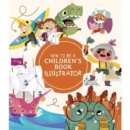 How to Be a Children's Book Illustrator (häftad, eng)