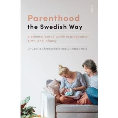 Parenthood the Swedish Way (häftad, eng)