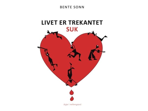 Livet är triangulärt. suck | Bente Sonn | Språk: Danska