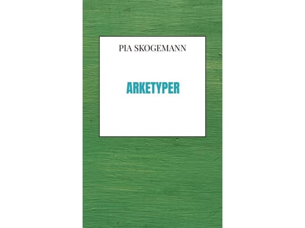 Arketyper | Pia Skogemann
