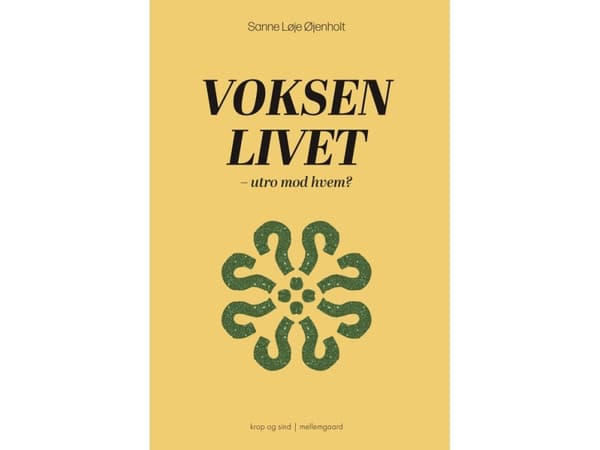 Voksenlivet | Sanne Løje Øjenholt