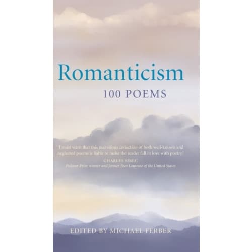 Romanticism: 100 Poems (inbunden, eng)