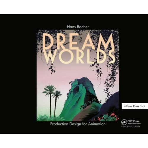 Dream Worlds: Production Design for Animation (inbunden, eng)