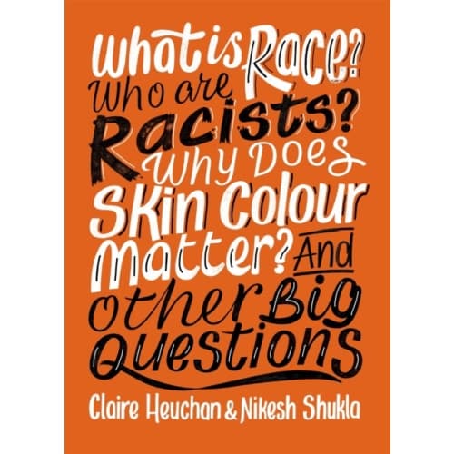 What is Race? Who are Racists? Why Does Skin Colour Matter? And Other Big Questions (häftad, eng)