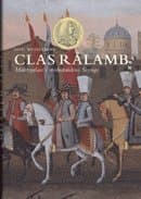Clas Rålamb : maktspelare i storhetstidens Sverige