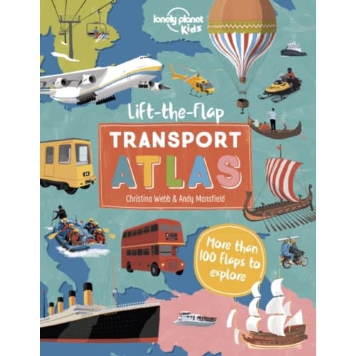 Lonely Planet Kids Lift the Flap Transport Atlas (inbunden, eng)