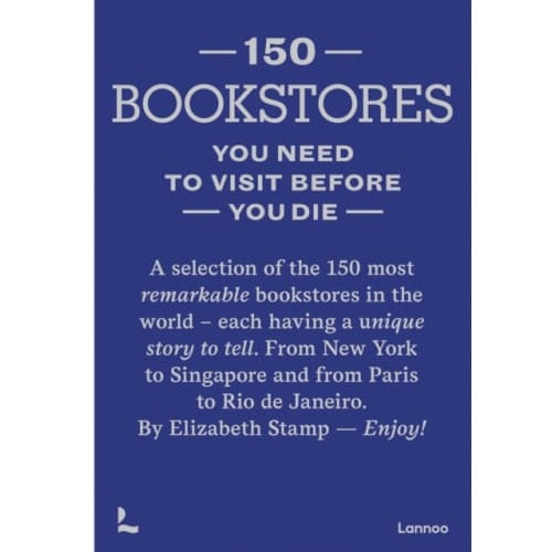 150 Bookstores You Need to Visit Before you Die (inbunden, eng)