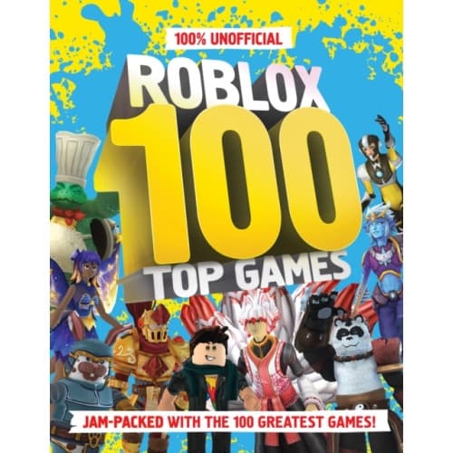 100% Unofficial Roblox Top 100 Games (inbunden, eng)