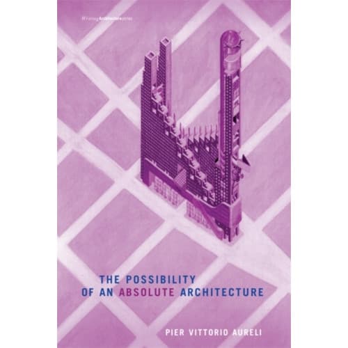 The Possibility of an Absolute Architecture (häftad, eng)