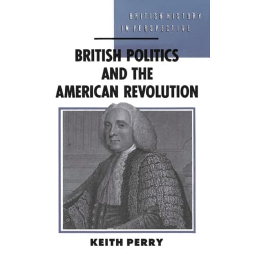British Politics and the American Revolution (häftad, eng)