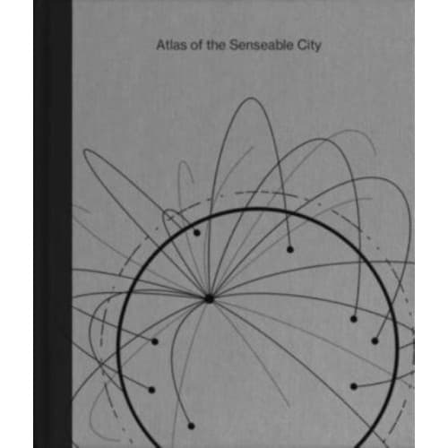 Atlas of the Senseable City (inbunden, eng)