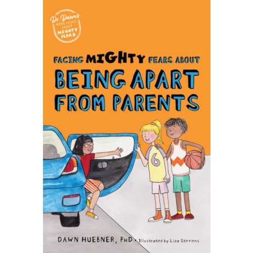 Facing Mighty Fears About Being Apart From Parents (häftad, eng)
