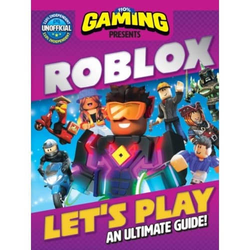 110% Gaming Presents: Let's Play Roblox - An Ultimate Guide (inbunden, eng)