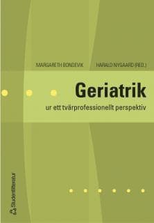 Geriatrik : ur ett tvärprofessionellt perspektiv