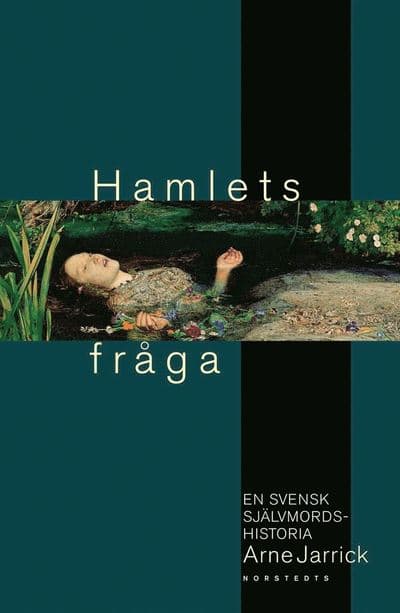 Hamlets fråga : En svensk självmordshistoria
